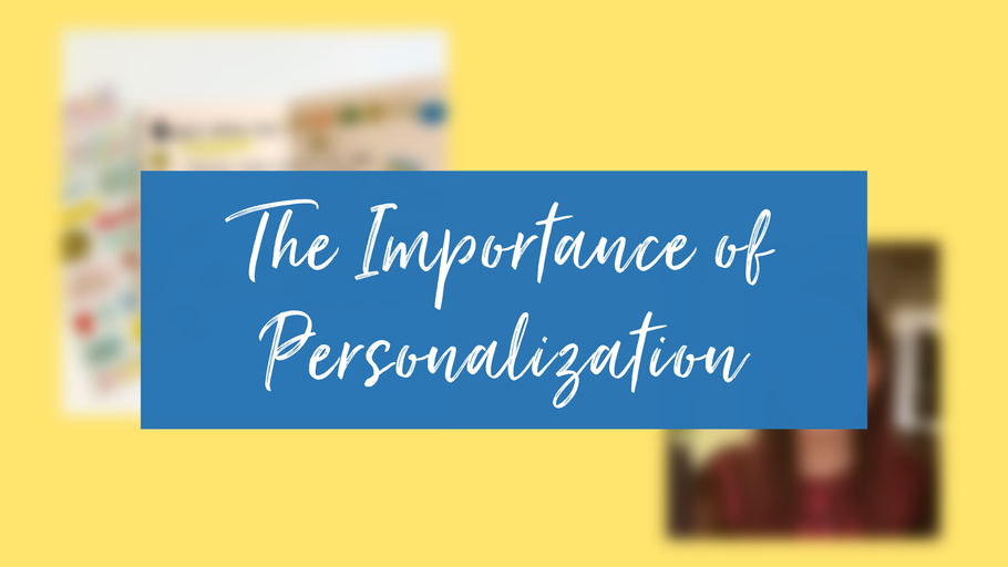 The Importance of Personalization